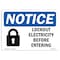 Signmission OSHA Notice, 5" Height, NOTICE Lockout Equipment Before Entering Sign, 7" X 5", Landscape OS-NS-D-57-L-15902 - alternate 1